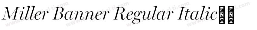 Miller Banner Regular Italic字体转换